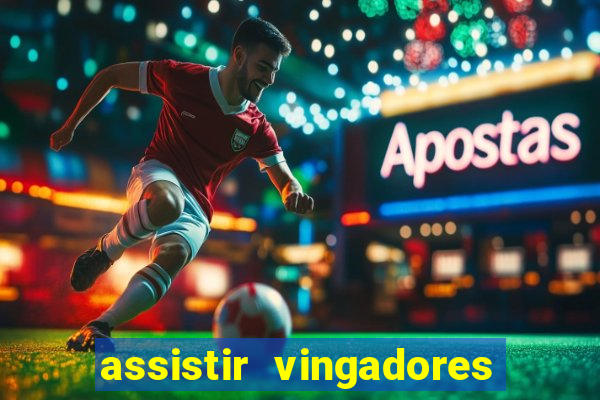 assistir vingadores ultimato filme completo dublado